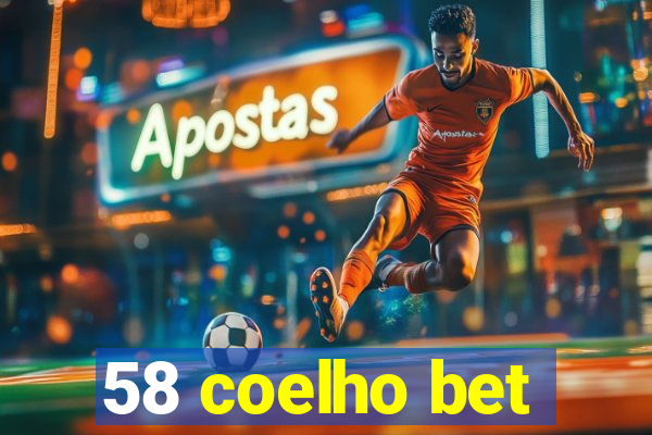 58 coelho bet